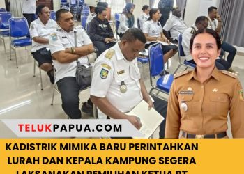 Lurah dan Kepala Kampung se-Distrik Mimika Baru Diminta Segera Laksanakan Pemilihan Ketua RT